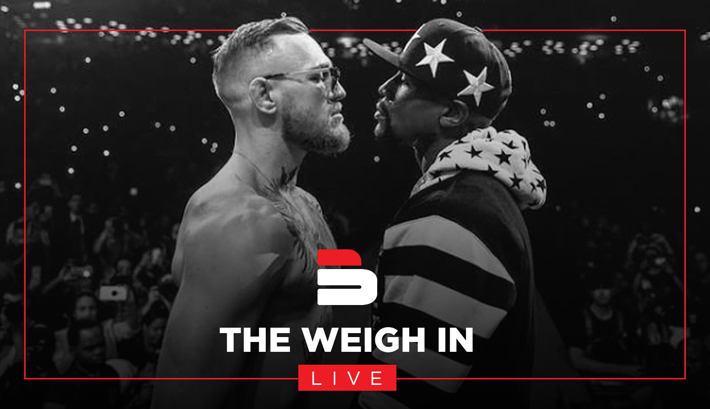 WATCH LIVE NOW: The Weigh In – Mayweather v McGregor